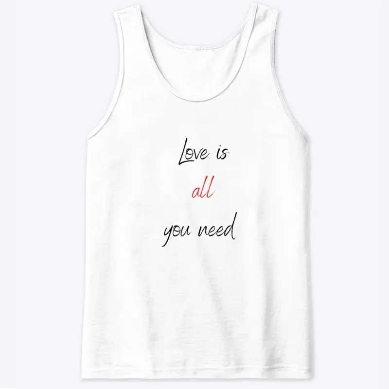 Love is All You Need